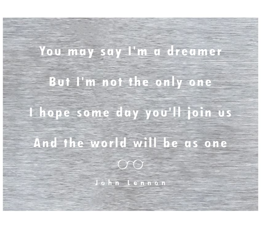 "You May Say I'm A Dreamer" Silver Metal Lyric Sign 24''x38''