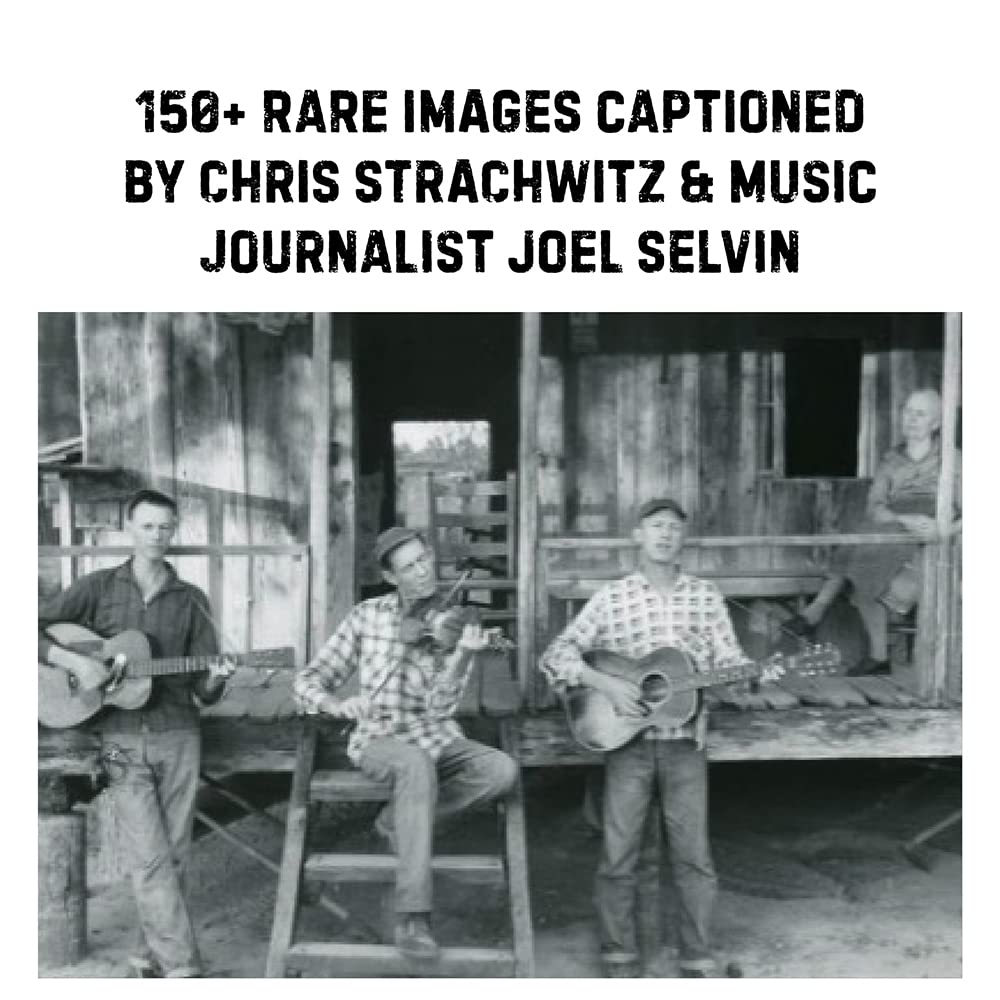 Arhoolie Records Down Home Music: The Stories and Photographs of Chris Strachwitz