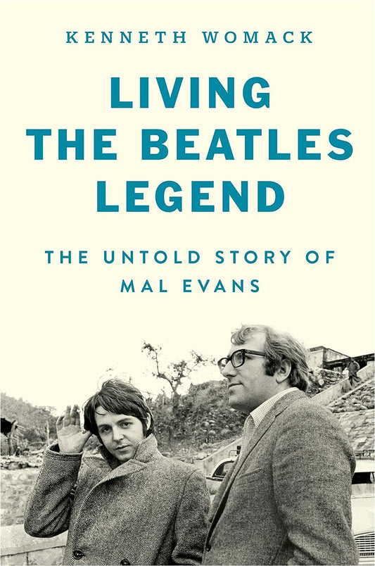 Living the Beatles Legend: The Untold Story of Mal Evans