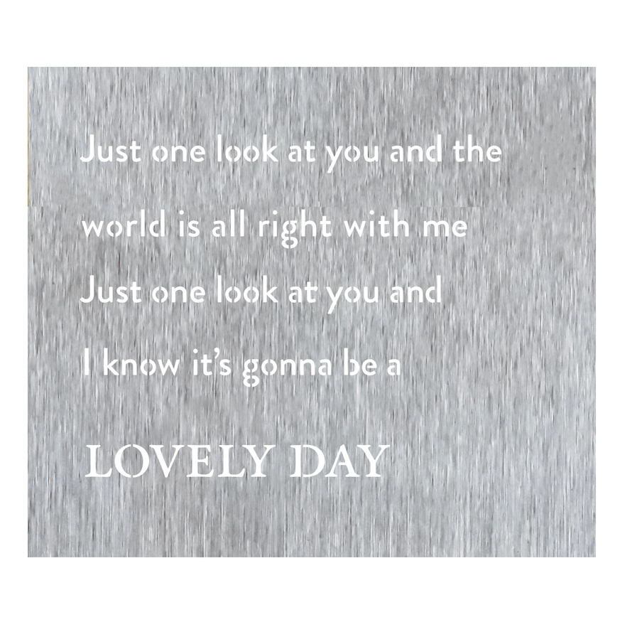 "Just One Look At You (Lovely Day)" Silver Metal Lyric SIgn 26'' x 15.5''