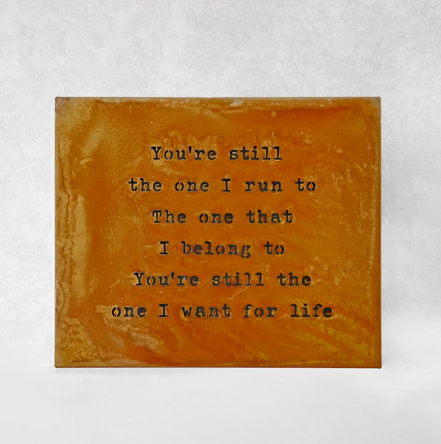 "You're Still The One I Run To" Rust Metal Lyric SIgn 30'' x 25''