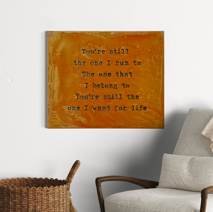 "You're Still The One I Run To" Rust Metal Lyric SIgn 30'' x 25''