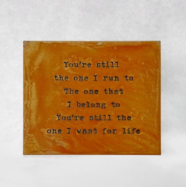 "You're Still The One I Run To" Rust Metal Lyric SIgn 30'' x 25''