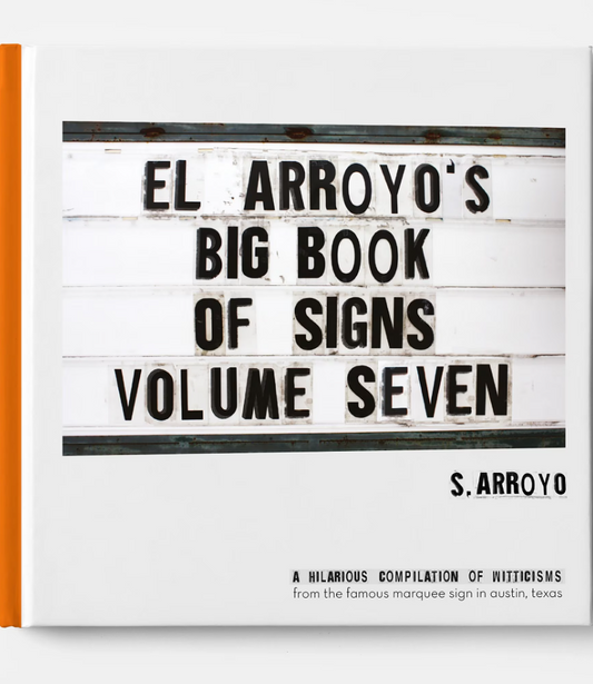 El Arroyo's Big Book of Signs Volume Seven