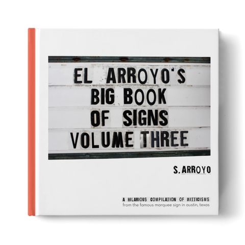 El Arroyo's Big Book of Signs Volume Three 