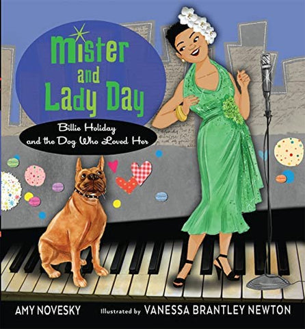 Mister and Lady Day: Billie Holiday & The Dog Who Loved Her