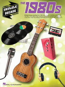 The Ukulele Decade Series: The 1980s book 
